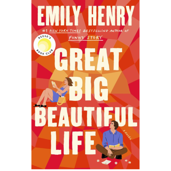 Great Big Beautiful Life: Reese’s Book Club by Emily Henry