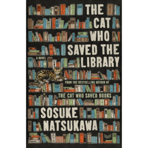 The Cat Who Saved the Library by Sōsuke Natsukawa