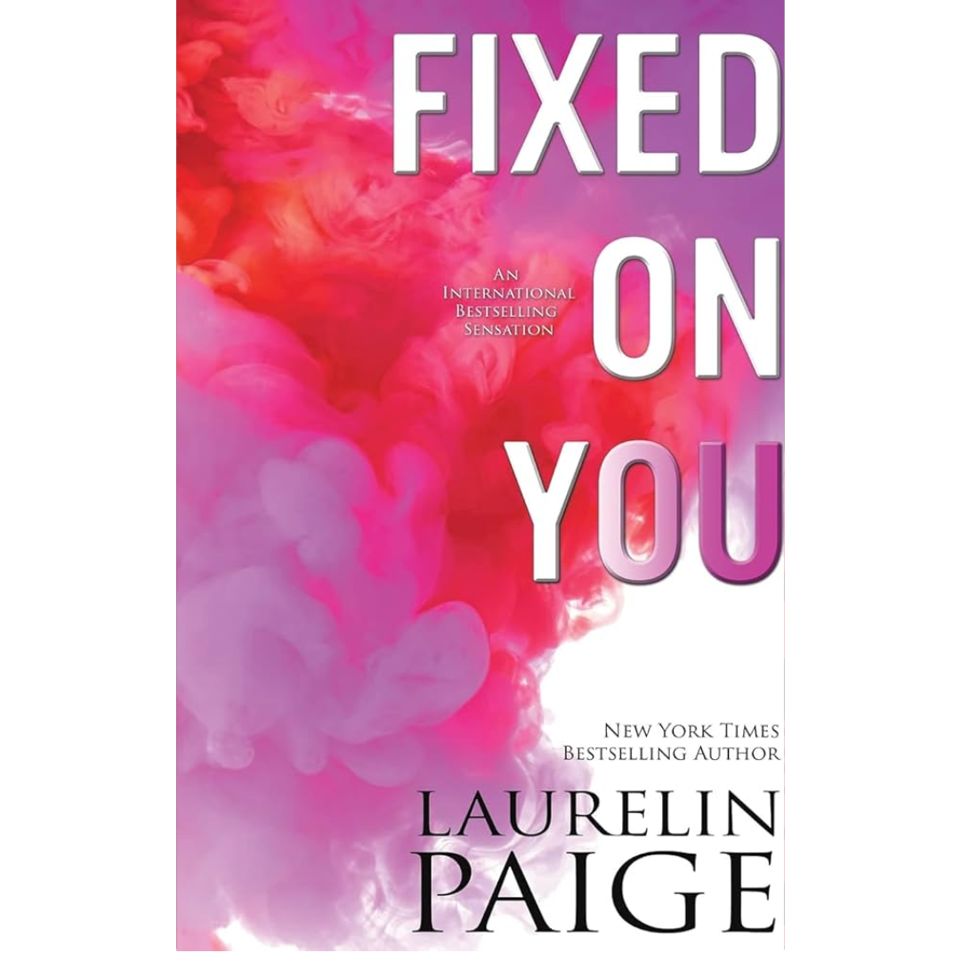 Fixed on You by Laurelin Paige