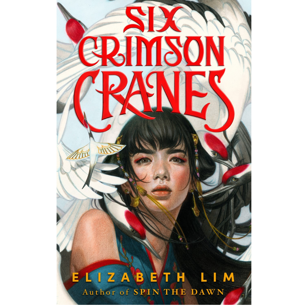 Six Crimson Cranes by Elizabeth Lim