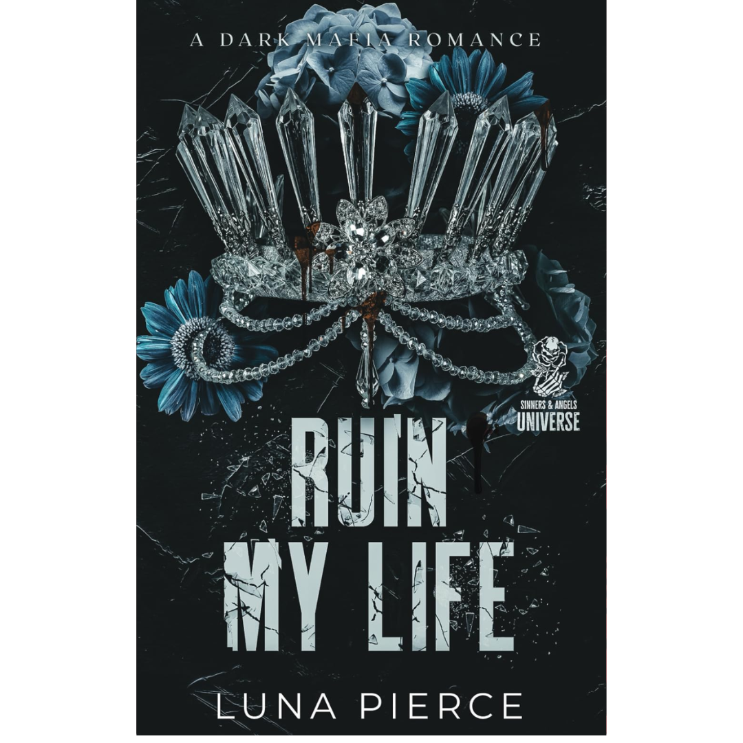 Ruin My Life by Luna Pierce