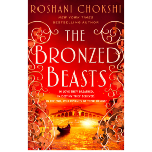 The Bronzed Beasts by Roshani Chokshi