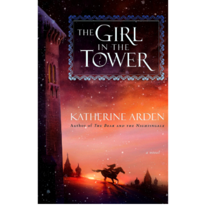 The Girl in the Tower by Katherine Arden
