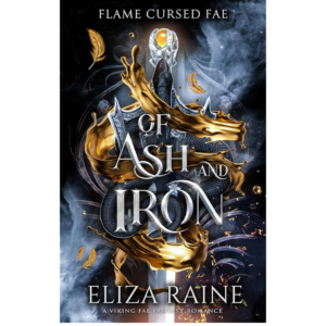Of Ash and Iron by Eliza Raine