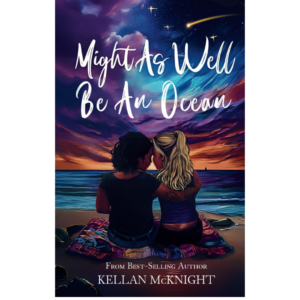 Might as Well Be an Ocean by Kellan McKnight