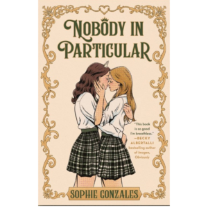 Nobody in Particular by Sophie Gonzales