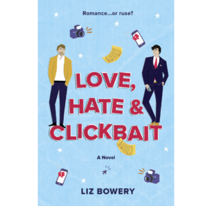 Love, Hate & Clickbait by Liz Bowery