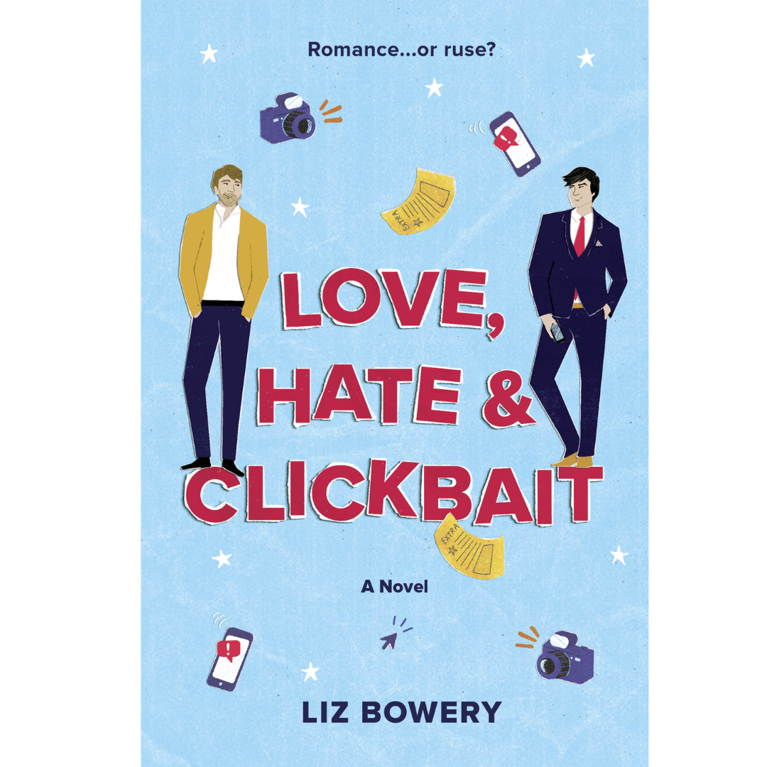 Love, Hate & Clickbait by Liz Bowery